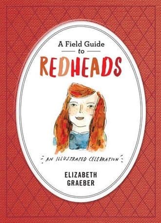 A FIELD GUIDE TO REDHEADS