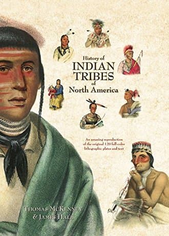 HISTORY OF THE INDIAN TRIBES OF NORTH AMERICA