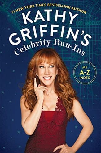 KATHY GRIFFIN'S CELEBRITY RUN-INS