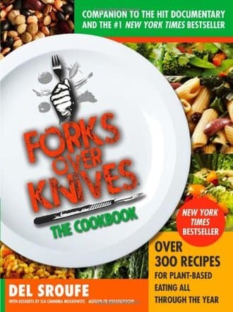 FORKS OVER KNIVES: THE COOKBOOK