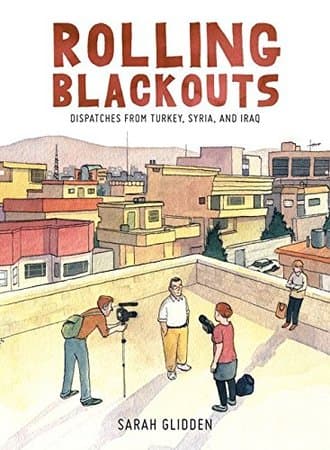 ROLLING BLACKOUTS: DISPATCHES FROM TURKEY, SYRIA AND IRAQ